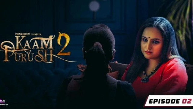 Kaam Purush S02E02 (2023) Hindi Hot Web Series PrimeShots