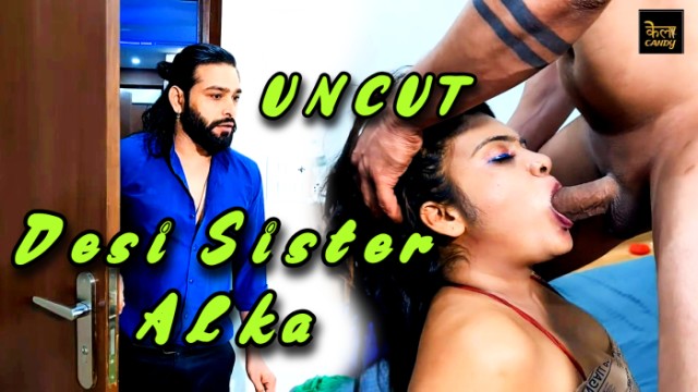 Desi Sister Alka (2024) Hot Hindi Short Film Kelacandy