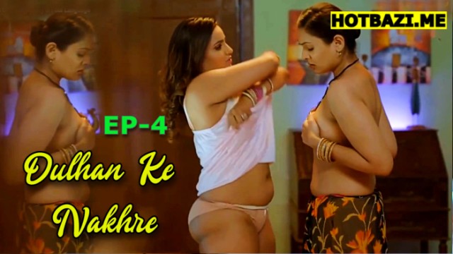 Dulhan Ke Nakhre S01E04 (2025) Hindi Hot Web Series Jugnu