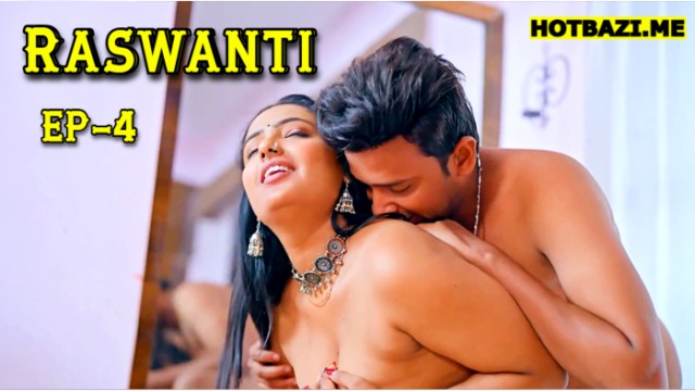 Raswanti S01E04 (2025) Hindi Hot Web Series TeFlix