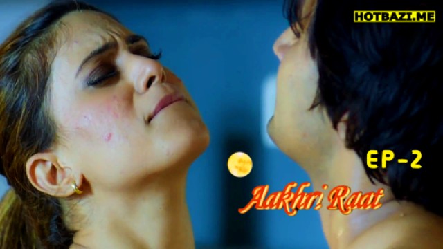 Aakhri Raat S01E02 (2025) Hindi Hot Web Series Makhan