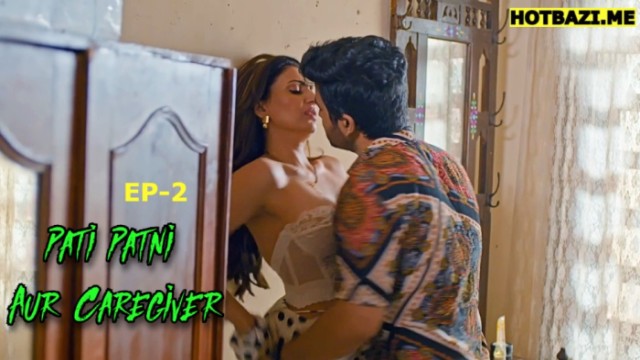 Pati Patni Aur Caregiver S01E02 (2025) Hindi Hot Web Series Mastram