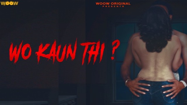 Wo Kaun Thi S01 EP01 To 02 (2021) Hindi Hot Web Series WooW