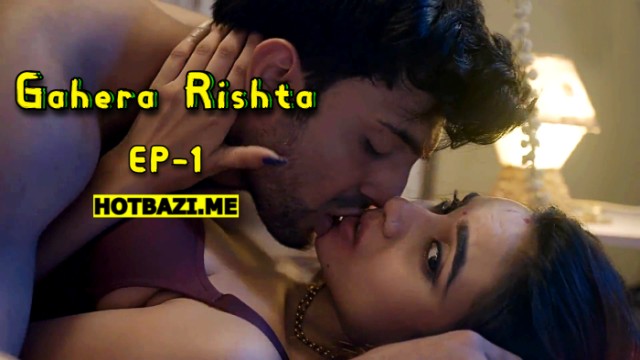 Gahera Rishta S01E01 (2024) Hindi Hot Web Series Rioplus