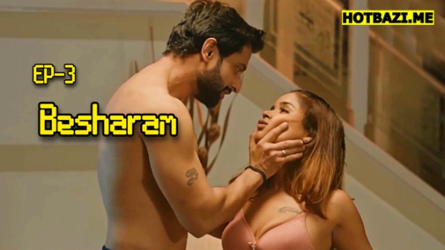 Besharam S01E03 (2025) Hindi Hot Web Series Makhan