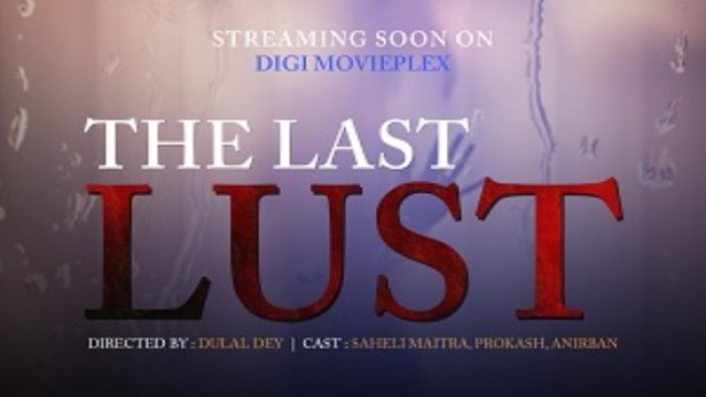 The Last Lust (2021) Bengali Short Film DigimoviePlex