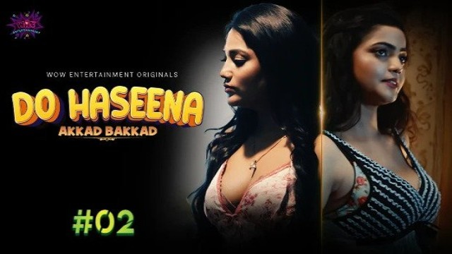 Do Haseena S01E02 (2023) Hindi Hot Web Series WowEntertainment