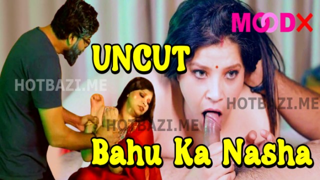 Bahu Ka Nasha (2024) UNCUT Hindi Short Film MoodX