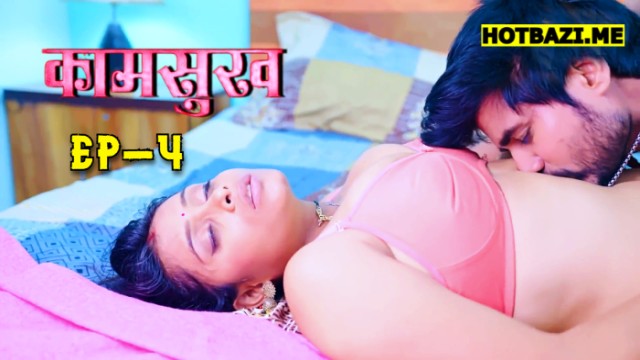 Kaam Sukh S01E04 (2025) Hindi Hot Web Series Lookentertainment