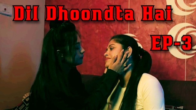 Dil Dhoondta Hai S01E03 (2024) Hindi Hot Web Series PatangMovies