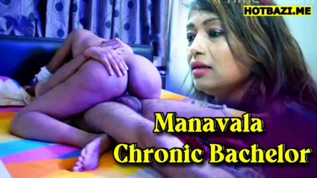 Manavala Chronic Bachelor (2025) Hindi Hot Short Film Primextream