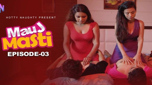 Mauj Masti S01 E03 (2021) Hindi Hot Web Serie HottyNaughty