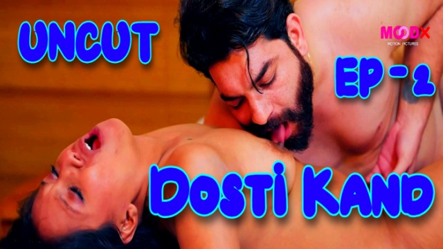 Dosti Kand S01E02 (2024) Hot Hindi Web Series Moodx