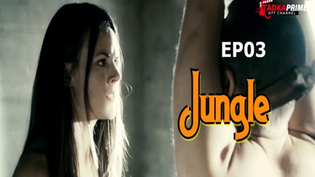 Jungle S01E03 (2024) Hindi Hot Web Series Tadkaprime