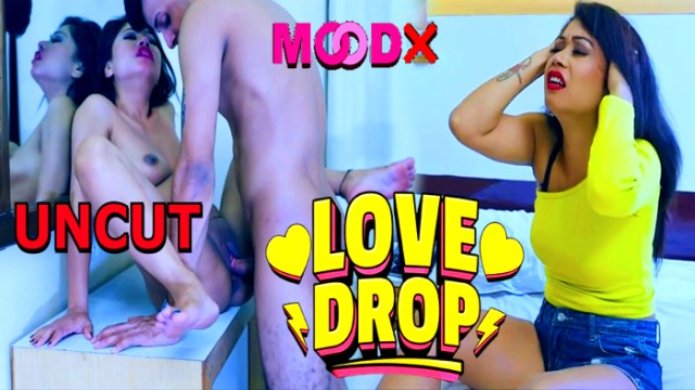 Love Drop (2024) UNCUT Hindi Short Film MoodX