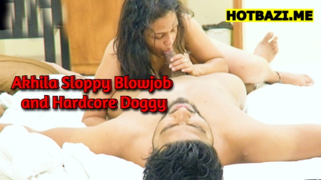 Akhila Sloppy Blowjob and Hardcore Doggy (2025) Malayalam Hot Short Film Xtreme