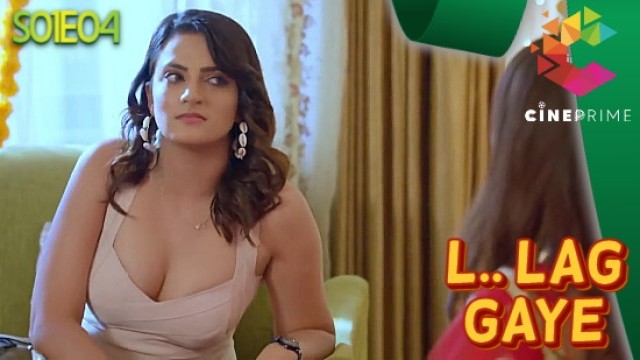 L.. Lag Gaye S01E04 (2022) Hindi Hot Web Series Cineprime