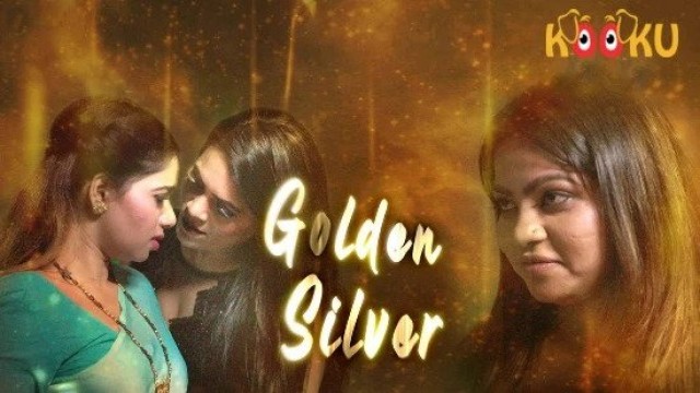 Golden Silver S01E01 (2020) Hindi Hot Web Series KooKu