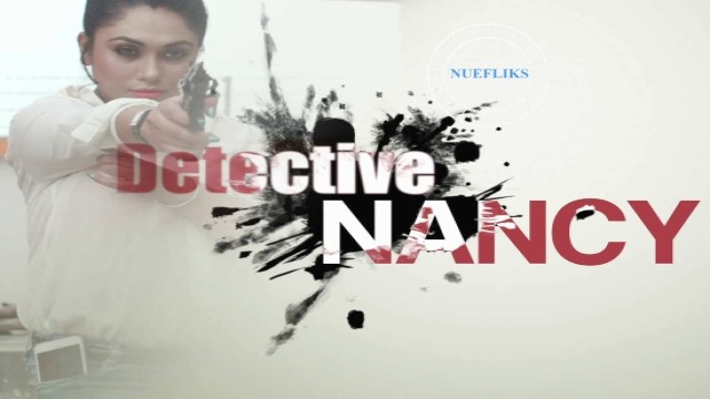 Detective Nancy S01 E02 (2021) Hindi Hot Web Series NueFliks Movies