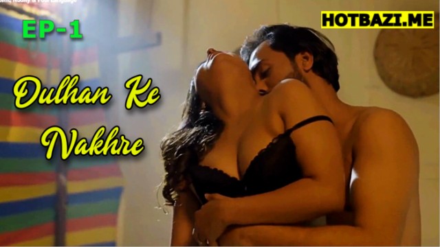 Dulhan Ke Nakhre S01E01 (2025) Hindi Hot Web Series Jugnu