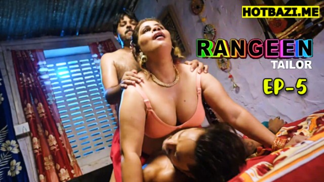 Rangeen Tailor S01E05 (2025) Hindi Hot Web Series Kangan