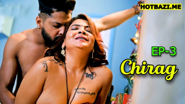 Chirag S01E03 (2025) Hindi Hot Web Series Hulchul