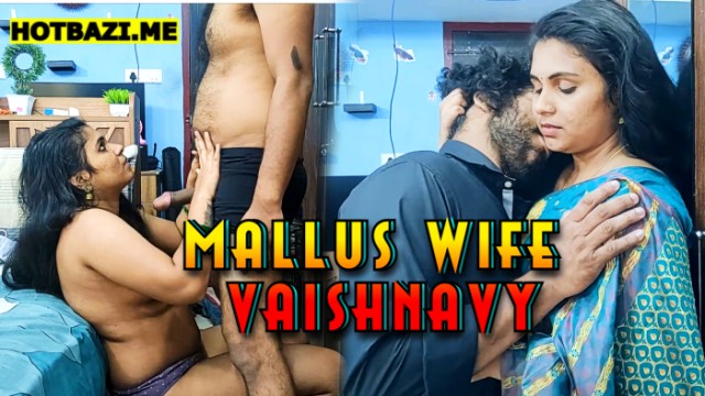 Mallus Wife Vaishnavy (2025) Malayalam Hot Short Film