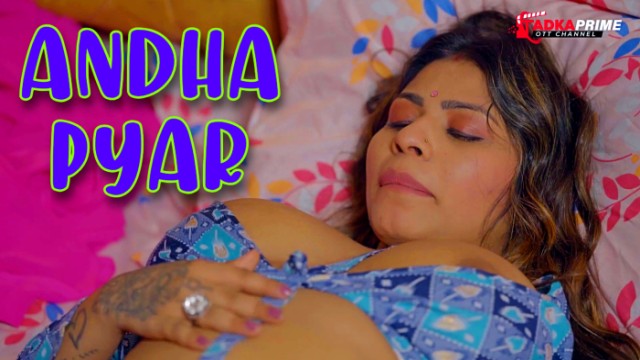 Andha Pyar (2024) Hot Hindi Short Film Tadkaprime