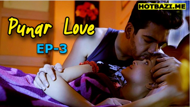 Punar Love S01E03 (2025) Hindi Hot Web Series Mastram