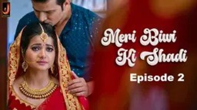 Meri Biwi Ki Shadi S01E02 (2024) Hindi Hot Web Series Jalva