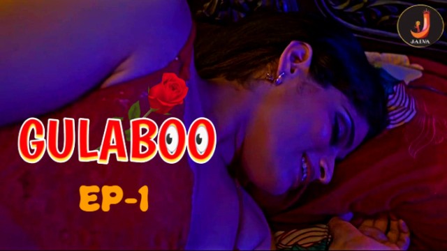 Gulabo S01E01 (2024) Hindi Hot Web Series Jalva