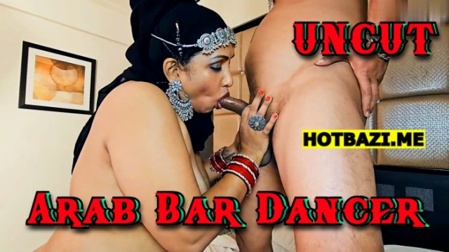 Arab Bar Dancer (2024) Hot Hindi Short Film