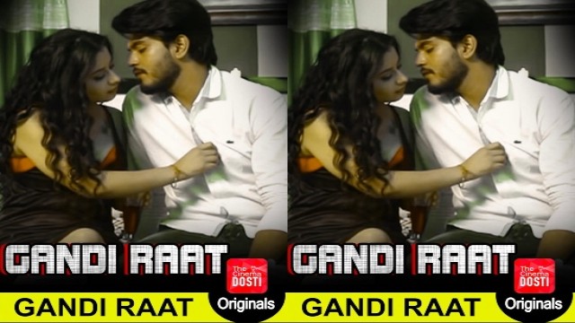 Gandi Raat 1 (2020) UNRATED Hindi Short Film Cinema Dosti Originals