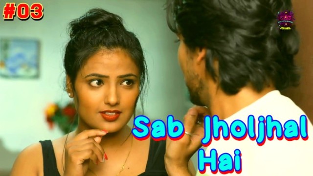 Sab Jholjhal Hai S01E03 (2024) Hindi Hot Web Series WowEntertainment