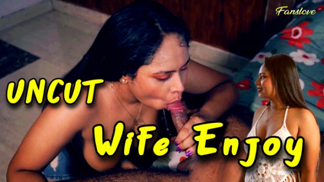 Wife Enjoy (2024) Uncut Hindi Short Film Fanslove