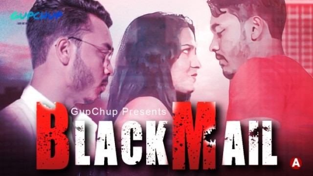 Blackmail S01 E05 (2021) Hindi Hot Web Series GupChup