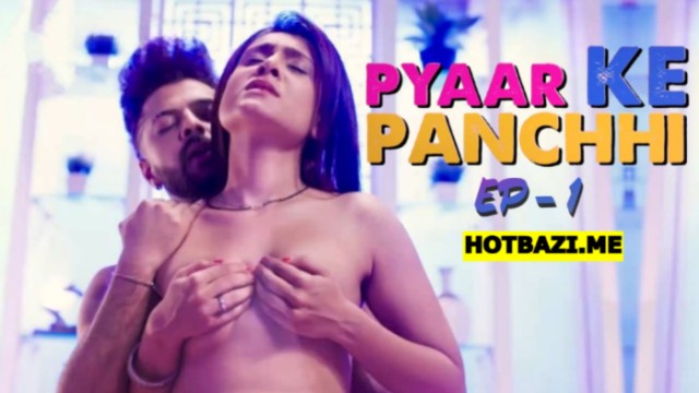 Pyaar Ke Panchhi S01E01 (2024) Hindi Hot Web Series Hulchul