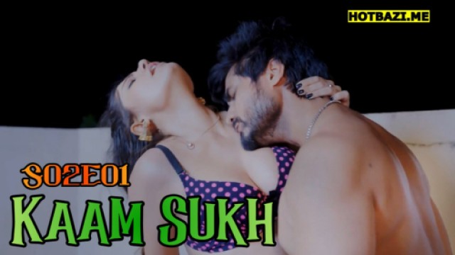 Kaam Sukh S02E01 (2025) Hindi Hot Web Series Lookentertainment