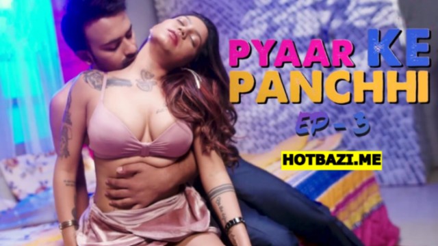 Pyaar Ke Panchhi S01E03 (2024) Hindi Hot Web Series Hulchul