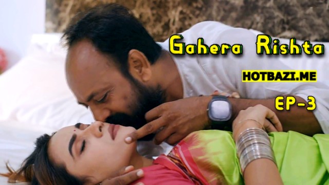 Gahera Rishta S01E03 (2024) Hindi Hot Web Series Rioplus