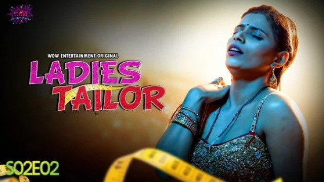 Ladies Tailor S02E02 (2023) Hindi Hot Web Series WowEntertainment