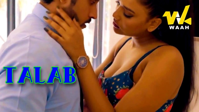 Talab (2024) Hindi Hot Short Film WaahApp