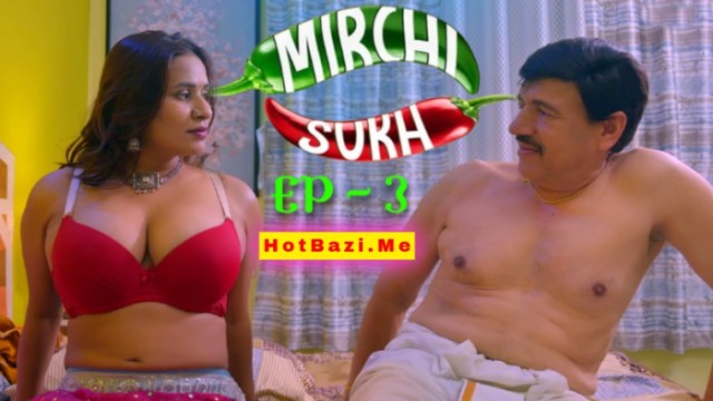 Mirchi Sukh S01E03 (2024) Hindi Hot Web Series Mastram